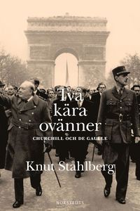 bokomslag Två kära ovänner : Churchill och de Gaulle