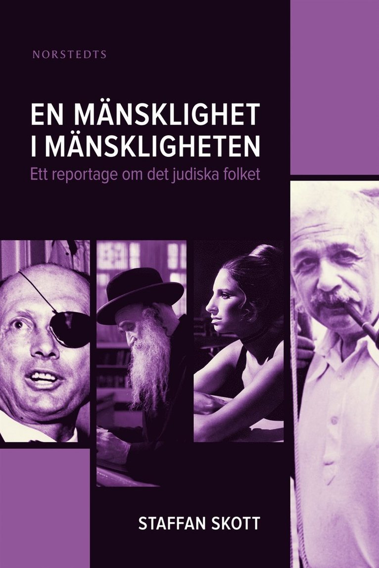 Staffan Skott - En mänsklighet i mänskligheten : Ett reportage om det judiska folket, Inbunden