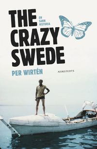 bokomslag The Crazy Swede : En sann historia