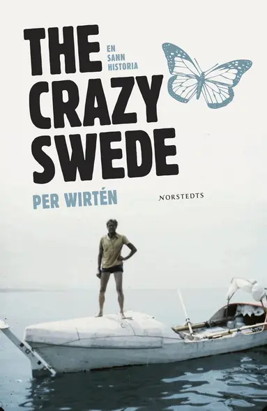 Per Wirtén - The Crazy Swede : En sann historia, Inbunden