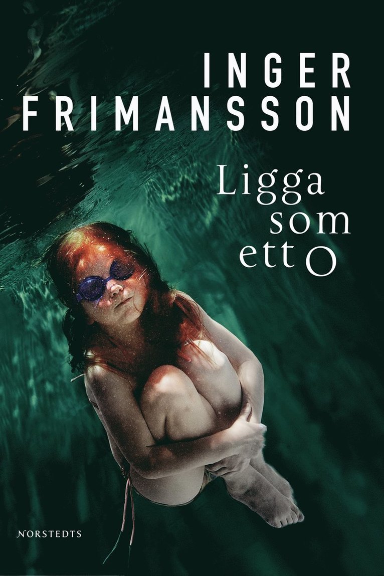 Inger Frimansson - Ligga som ett o, Inbunden