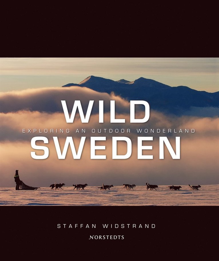 Wild Sweden : exploring an outdoor wonderland