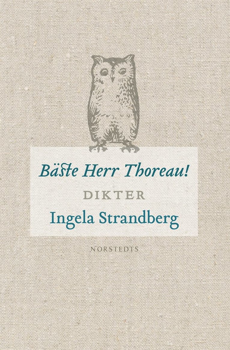 Ingela Strandberg - Bäste herr Thoreau! : dikter, Häftad