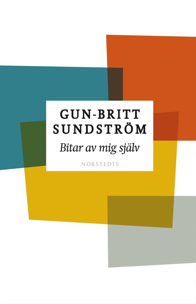 Gun-Britt Sundström - Bitar av mig själv : en generationsbok, Inbunden
