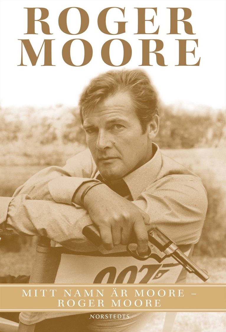 Roger Moore - Mitt namn är Moore - Roger Moore, Inbunden