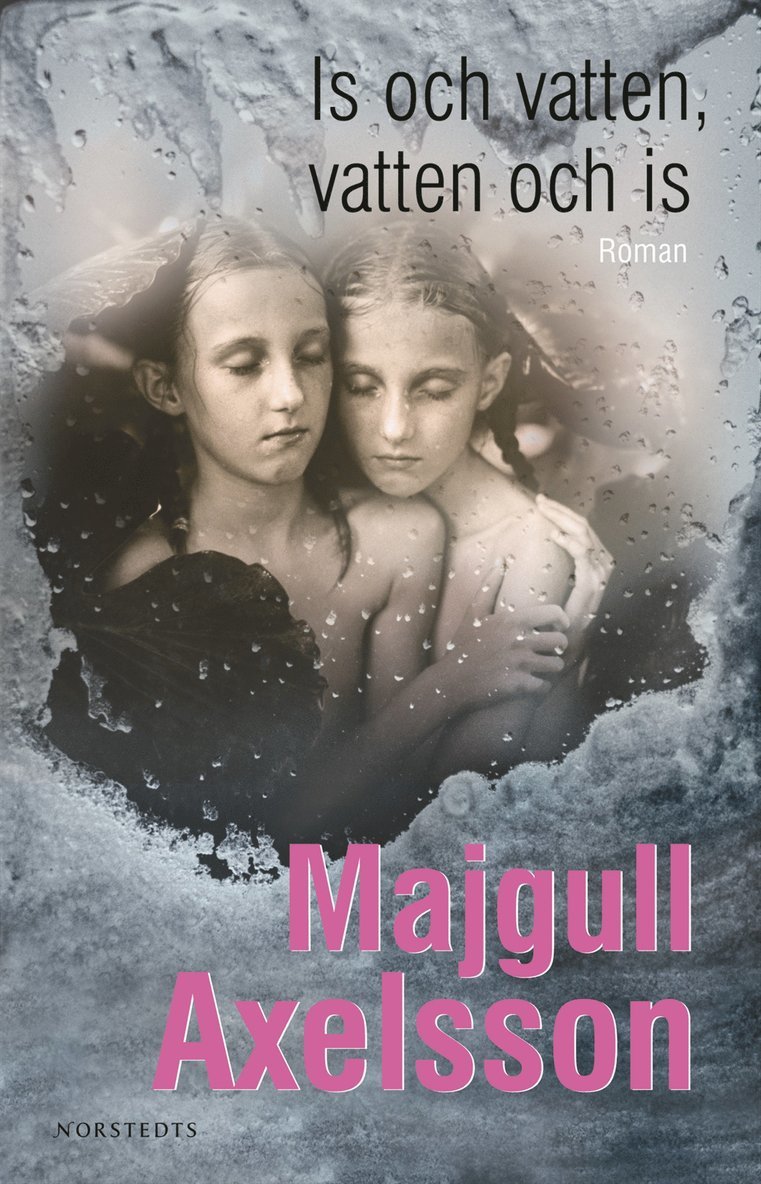 Majgull Axelsson - Is och vatten, vatten och is, Storpocket