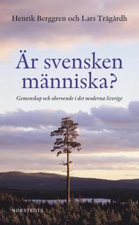 bokomslag Är svensken människa? : gemenskap och oberoende i det moderna Sverige