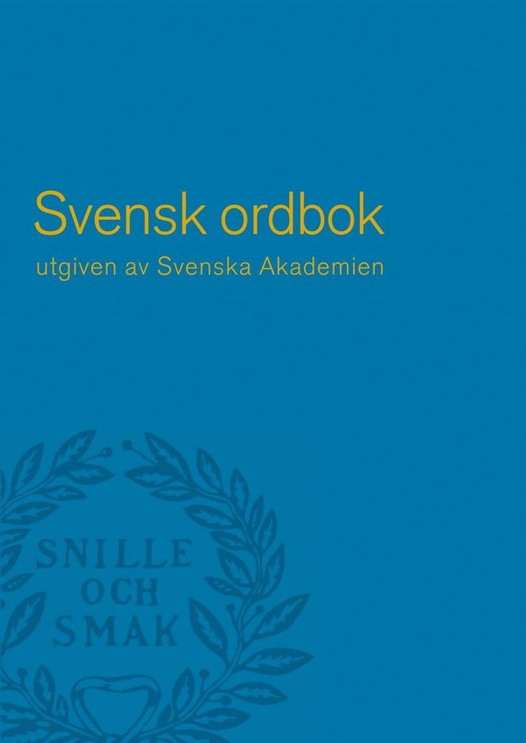 Svensk ordbok utgiven av Svenska Akademien 1