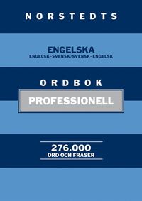 bokomslag Norstedts engelska ordbok : professionell - Engelsk-svensk/Svensk-engelsk. 276 000 ord och fraser