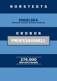 bokomslag Norstedts engelska ordbok : professionell - Engelsk-svensk/Svensk-engelsk. 276 000 ord och fraser