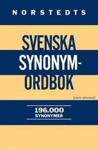 bokomslag Norstedts svenska synonymordbok 196 000 Synonymer