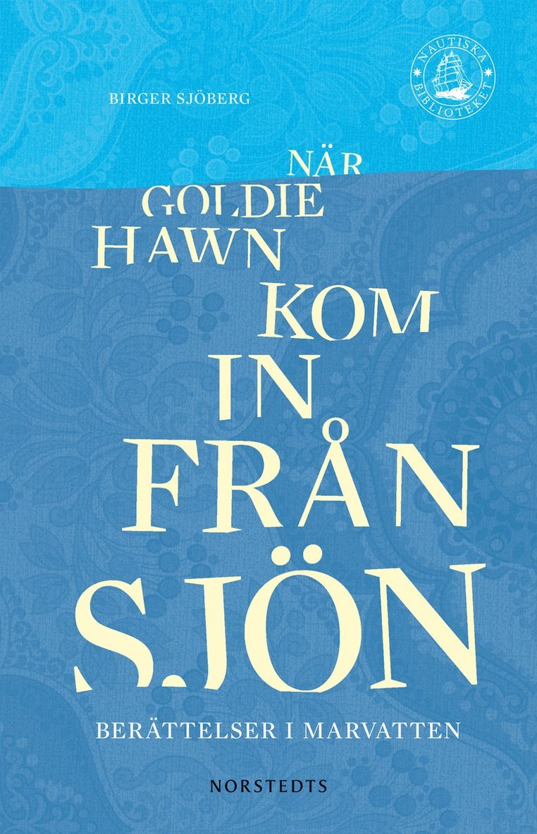 När Goldie Hawn kom in från sjön : berättelser marvatten