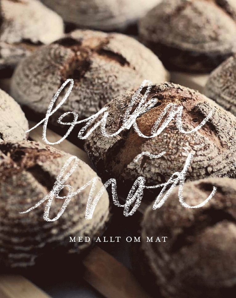 Baka bröd : med Allt om Mat