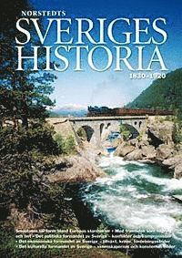 Bo Stråth - Sveriges historia : 1830-1920, Inbunden