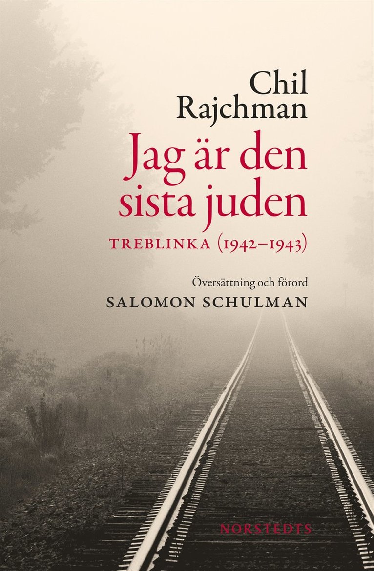 Chil Rajchman - Jag är den sista juden : Treblinka (1942-1943), Inbunden