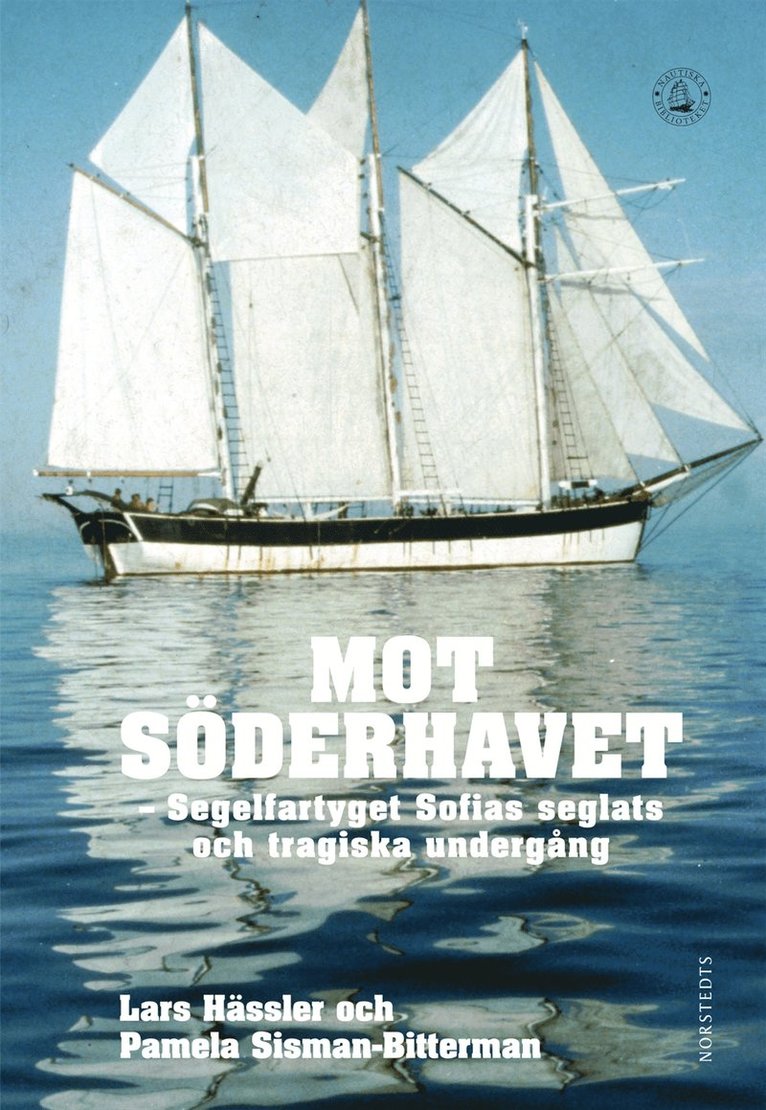 Mot Söderhavet : segelfartyget Sofias seglats och tragiska undergång