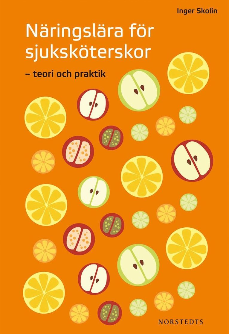 Inger Skolin - Näringslära för sjuksköterskor : teori och praktik, Häftad