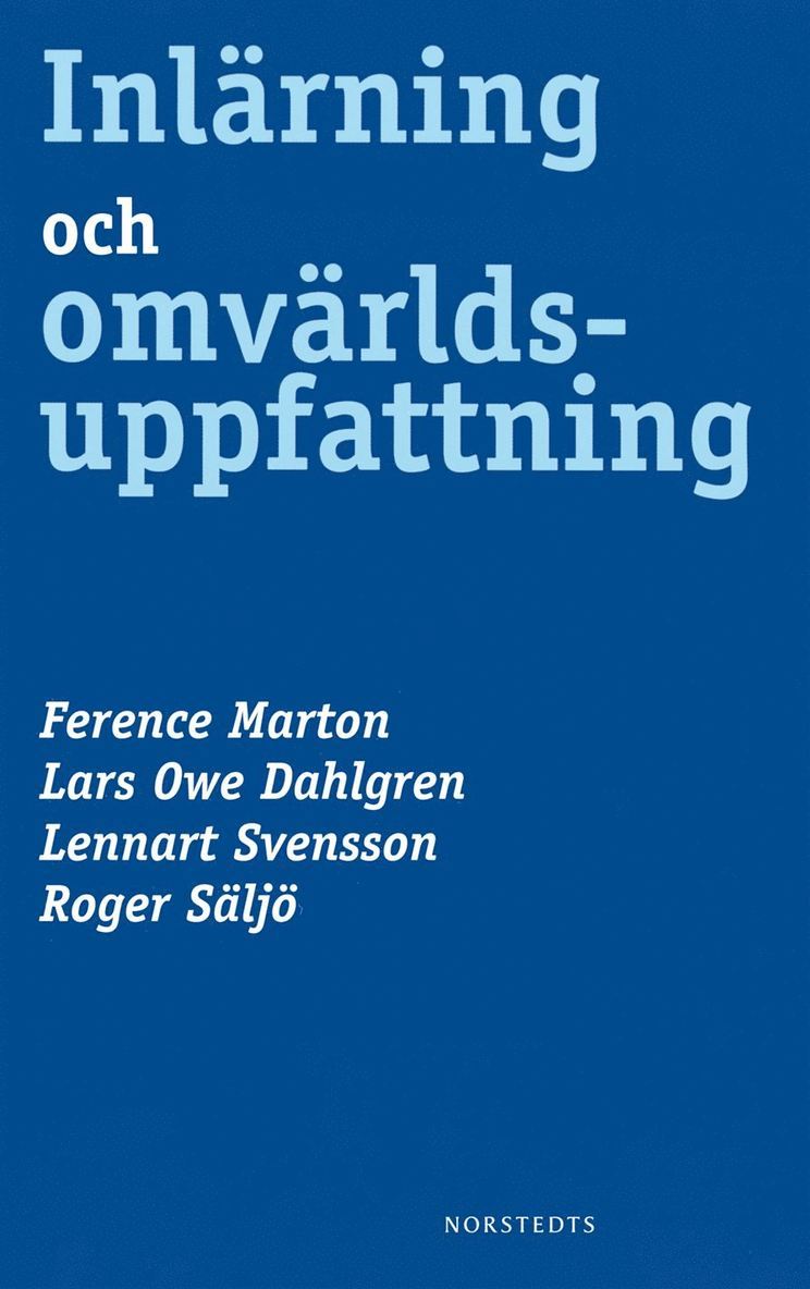 Lars Owe Dahlgren, Ference Marton, Lennart Svensson, Roger Säljö - Inlärning och omvärldsuppfattning : en bok om den studerande människan, Häftad