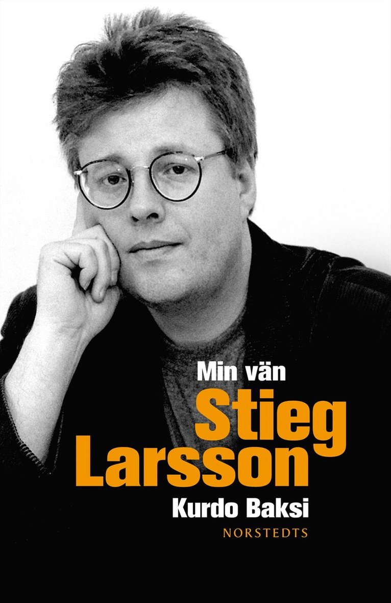 Kurdo Baksi - Min vän Stieg Larsson, Inbunden
