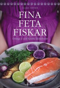 bokomslag Fina feta fiskar : omega 3 och havets läckerheter