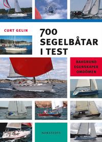 bokomslag 700 segelbåtar i test : bakgrund, egenskaper, omdömen