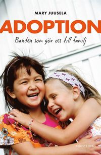 bokomslag Adoption : banden som gör oss till familj