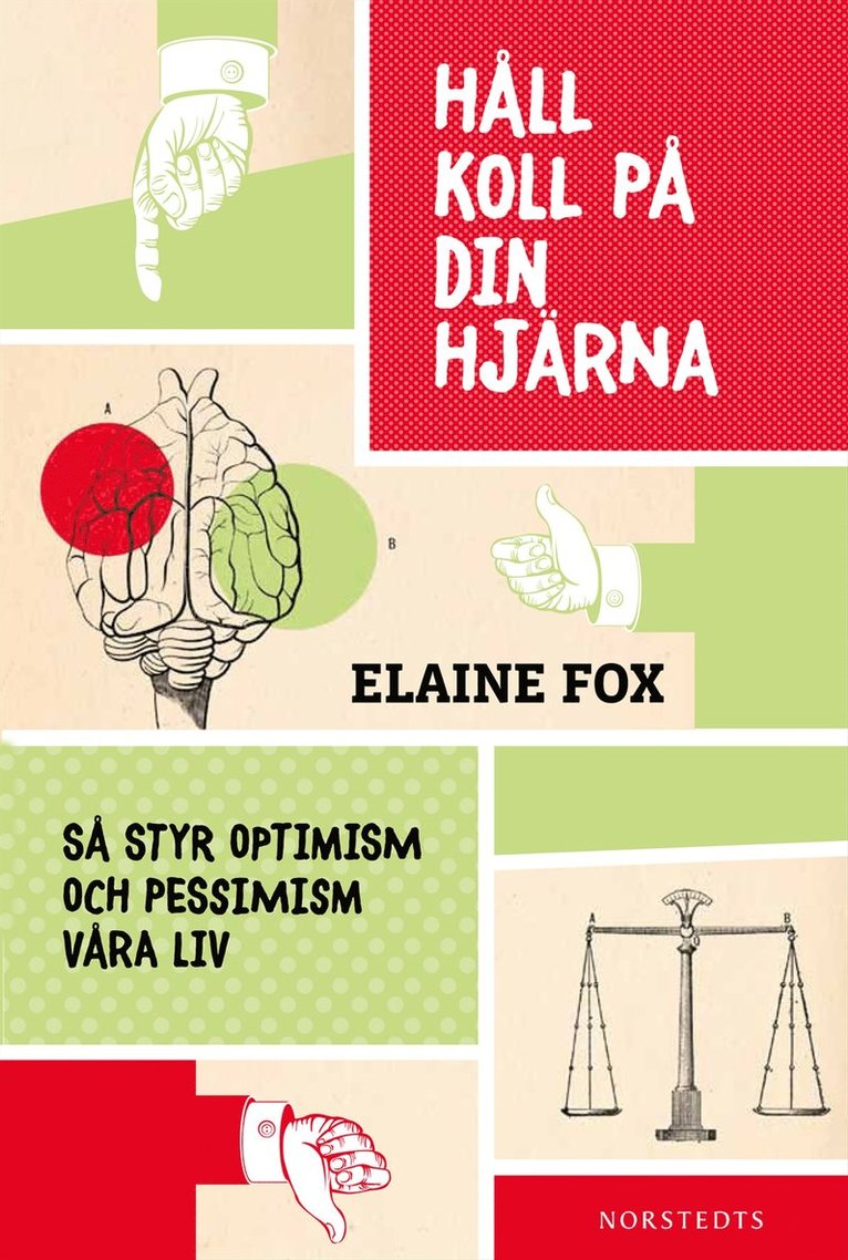 Elaine Fox - Håll koll på din hjärna : så styr optimism och pessimism våra liv, Inbunden
