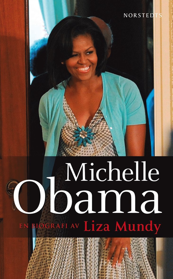 Michelle Obama : en biografi av Liza Mundy