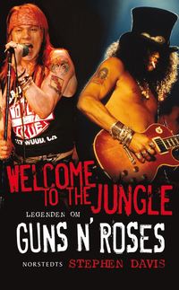 bokomslag Welcome to the Jungle : legenden om Guns N' Roses