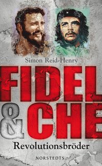 bokomslag Fidel & Che : revolutionsbröder