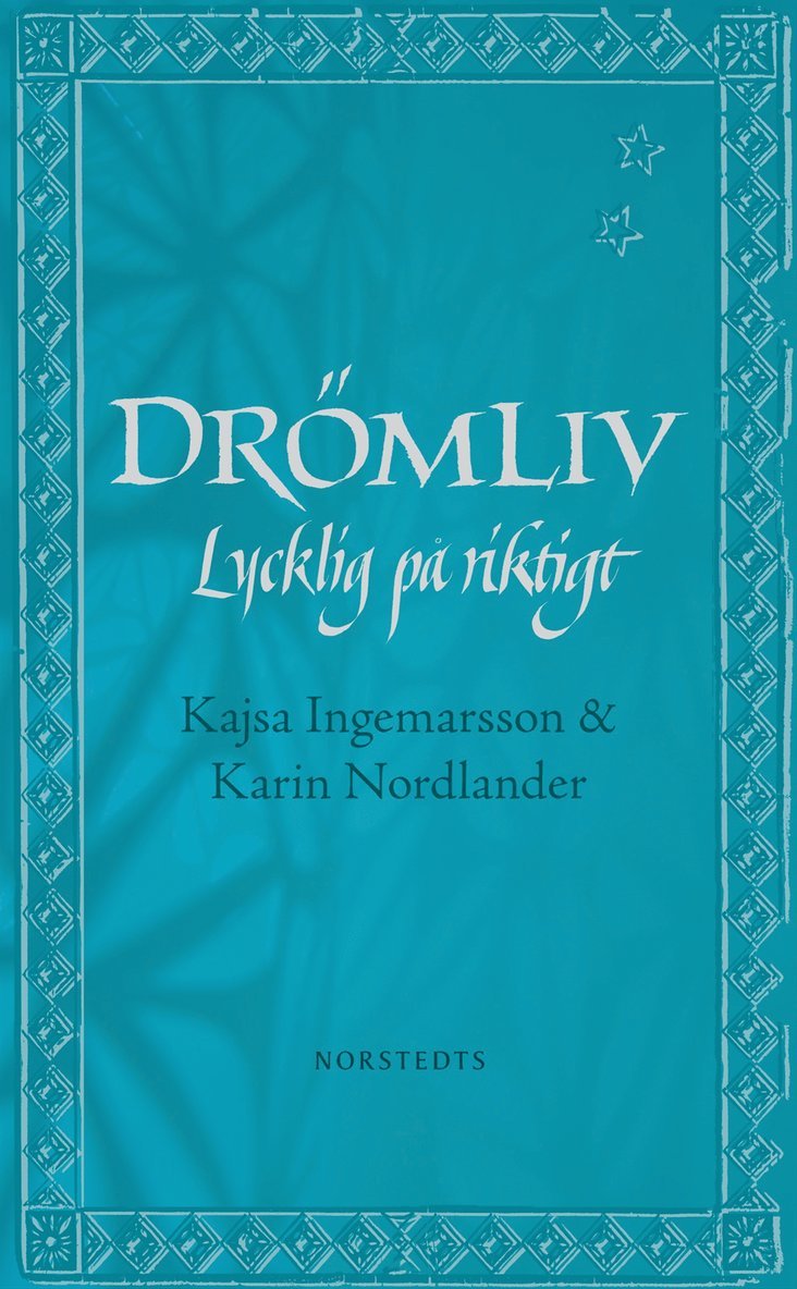 Kajsa Ingemarsson, Karin Nordlander - Drömliv : lycklig på riktigt, Pocket