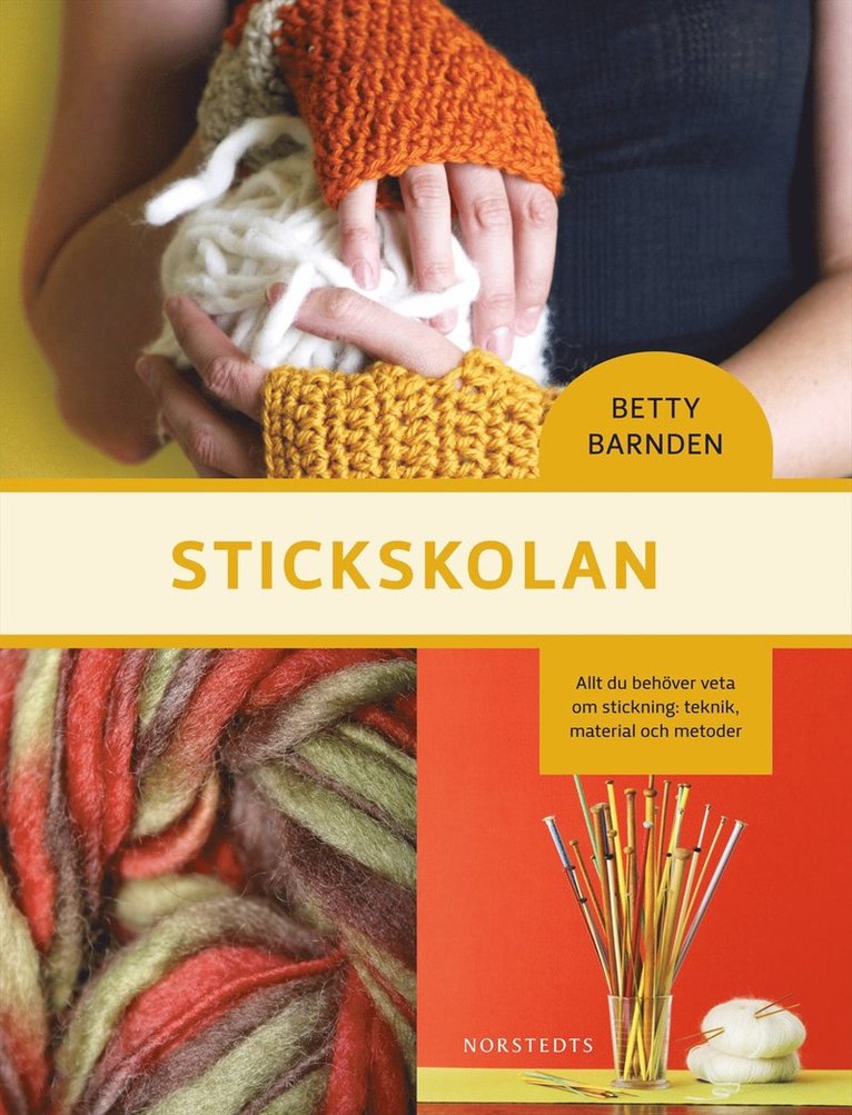 Betty Barnden - Stickskolan : allt du behöver veta om stickning: teknik, material och metoder, Kartonnage