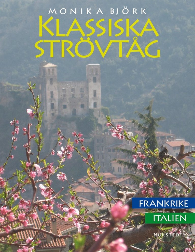 Monika Björk - Klassiska strövtåg  : i Frankrike och Italien, Häftad