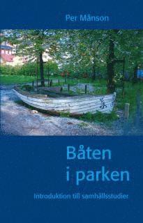 Per Månson - Båten i parken : introduktion till samhällsstudier, Häftad