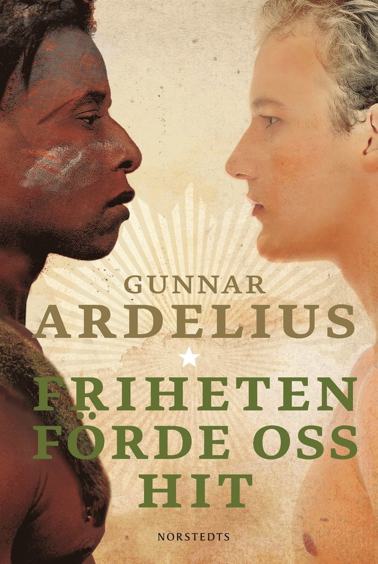 Gunnar Ardelius - Friheten förde oss hit, Inbunden