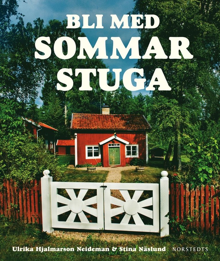 Ulrika Hjalmarson Neideman, Stina Näslund - Bli med sommarstuga, Inbunden