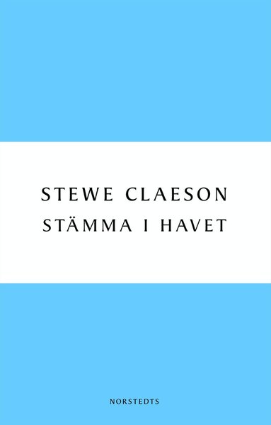 Stewe Claeson - Stämma i havet : bidrag till allmänna köldläran, Häftad