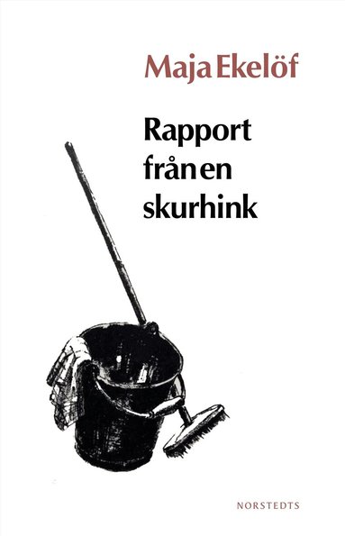 Maja Ekelöf - Rapport från en skurhink, Häftad