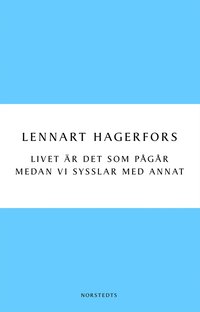 bokomslag Livet är det som pågår medan vi sysslar med annat