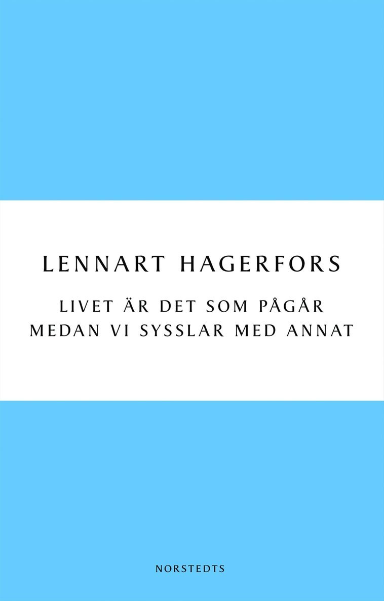 Livet är det som pågår medan vi sysslar med annat 1