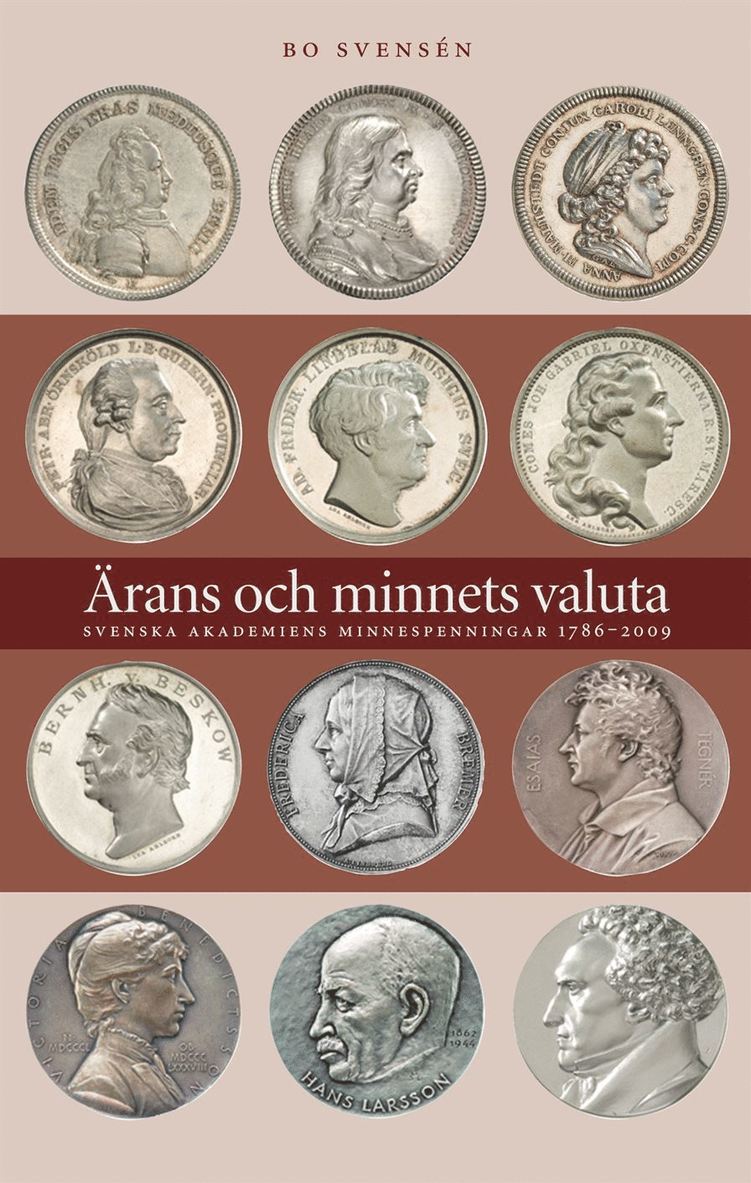 Ärans och minnets valuta : Svenska Akademiens minnespenningar 1786-2009 1