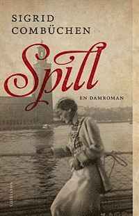 Sigrid Combüchen - Spill : en damroman, Inbunden