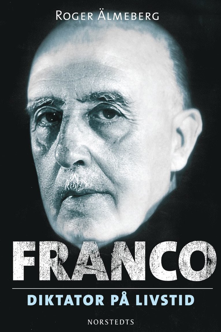 Franco : diktator på livstid