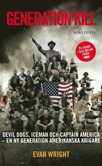 bokomslag Generation Kill : Devil Dogs, Iceman och captain Amerika - en ny generation amerikanska krigare