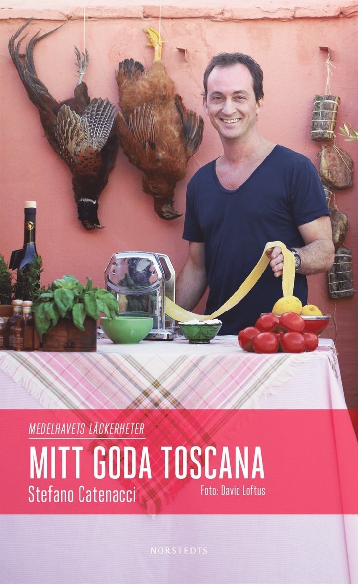 Mitt goda Toscana : medelhavets läckerheter