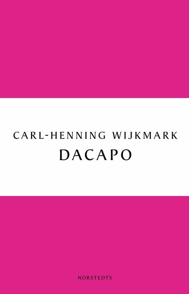 Carl-Henning Wijkmark - Dacapo, Häftad