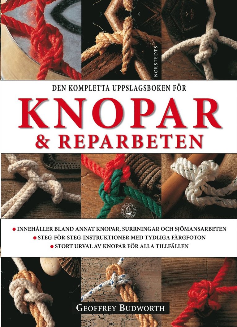 Geoffrey Budworth - Den kompletta uppslagsboken för knopar & reparbeten, Inbunden