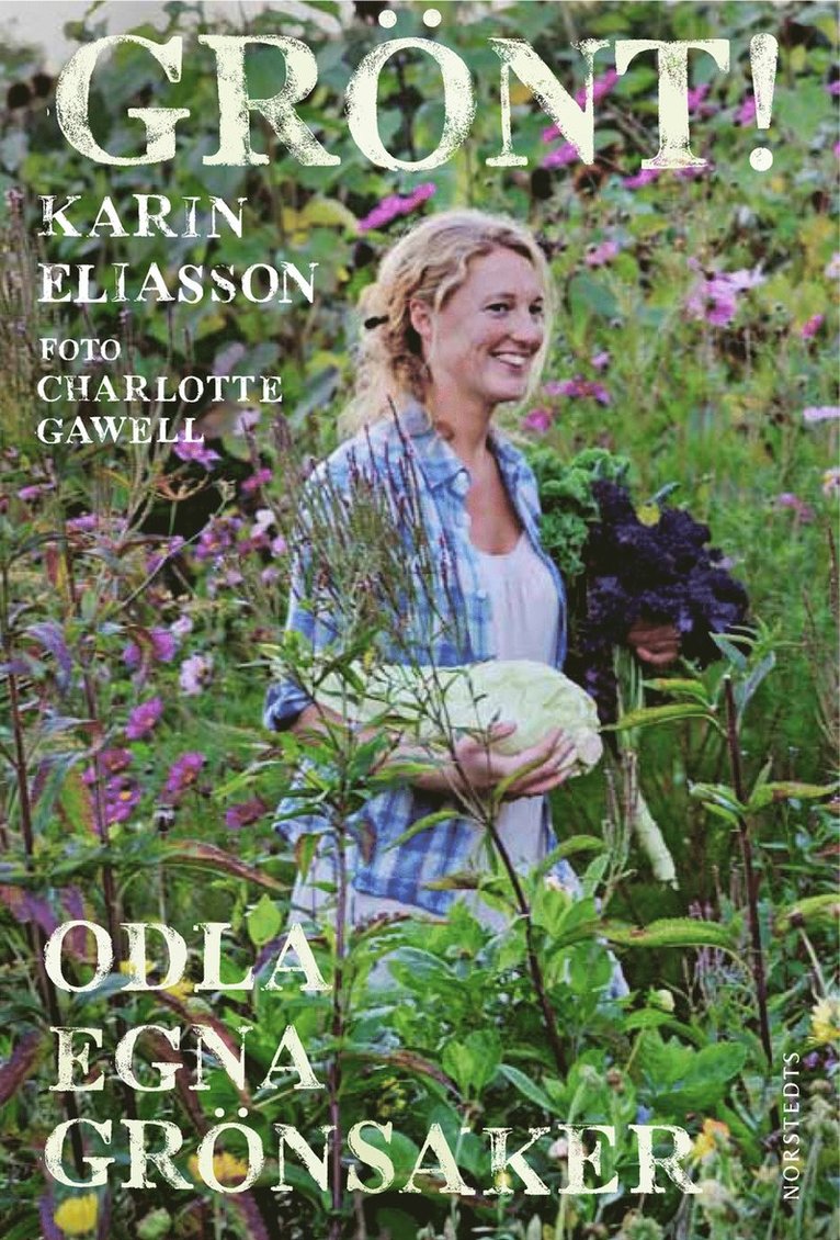 Grönt! : odla egna grönsaker