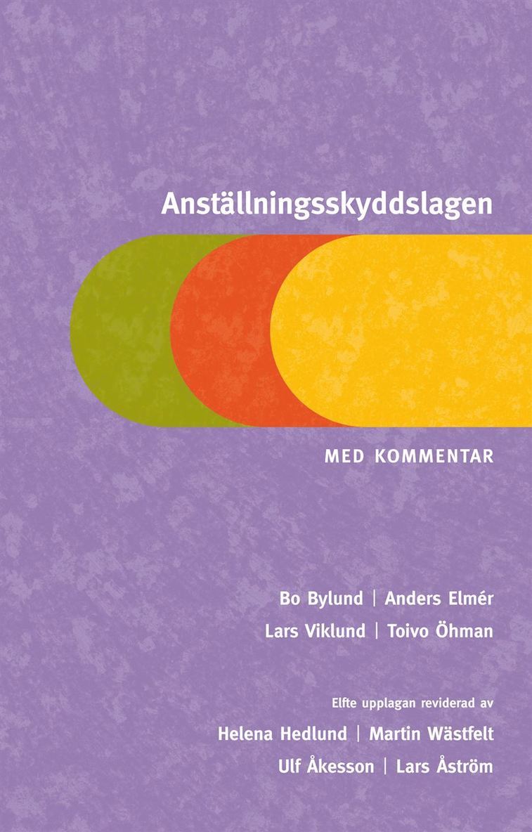 Bo Bylund, Anders Elmér, Lars Viklund, Toivo Öhman - Anställningsskyddslagen : med kommentar, Kartonnage