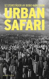 bokomslag Urban safari : 12 storstäder